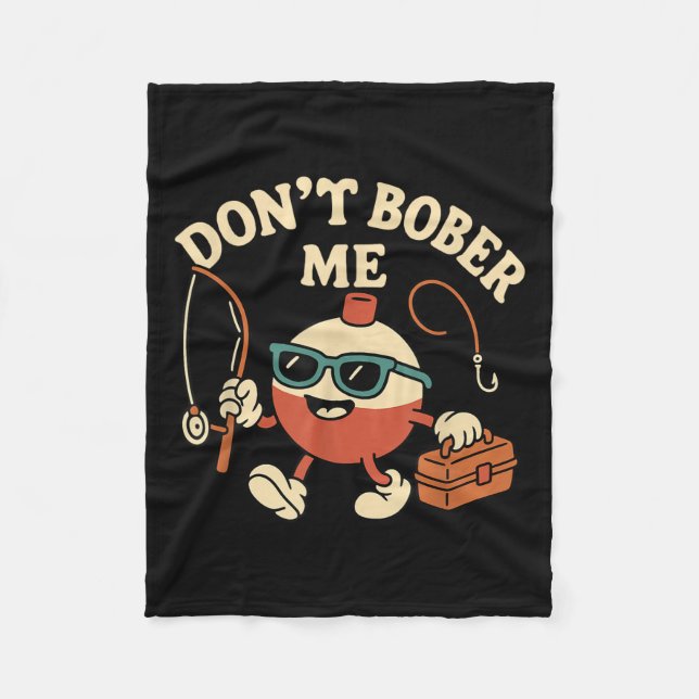 Manta Polar Don't Bobber Me Funny Fishing Bobber Quote  (Anverso)
