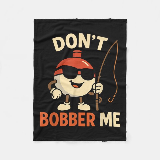 Manta Polar Don't Bobber Me Funny Fishing Bobber Quote  (Anverso)