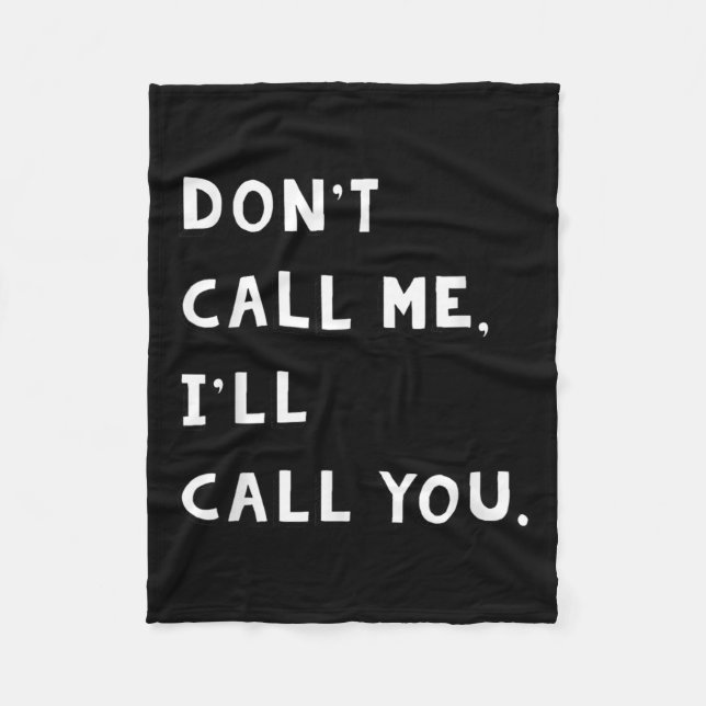 Manta Polar Don't Call Me I'll Call You Funny Quote Gift  (Anverso)