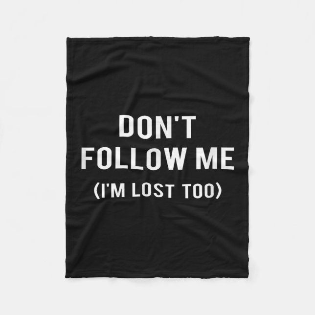 Manta Polar Don't Follow Me I'm Lost Too Funny Quotes  (Anverso)