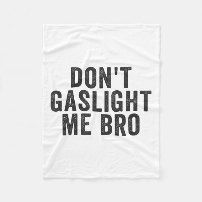 Manta Polar Don't Gaslight Me Bro Narcissist Survivor Quote Sa (Anverso)