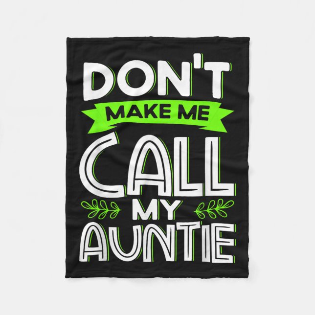 Manta Polar Don't Make Me Call My Auntie Kids Funny Newphew Ni (Anverso)