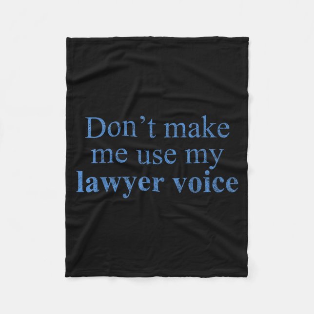 Manta Polar Dont Make Me Use My Lawyer Voice Shirt Gift Lawyer (Anverso)