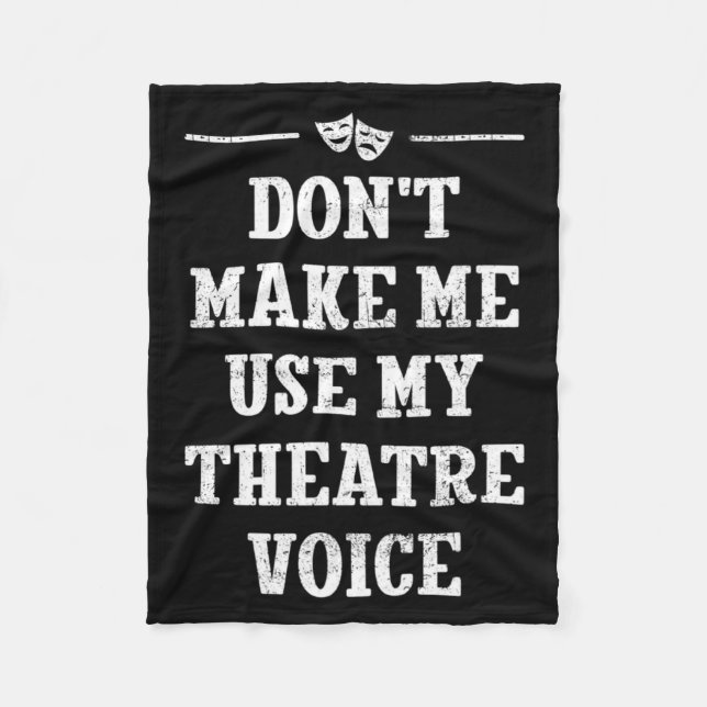 Manta Polar Dont Make Me Use My Theatre Voice Theater Directo  (Anverso)