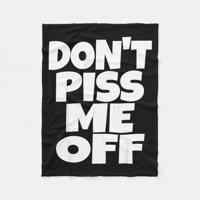 Manta Polar Don't Me Off Funny Saying Sarcastic Novelty T-s  (Anverso)