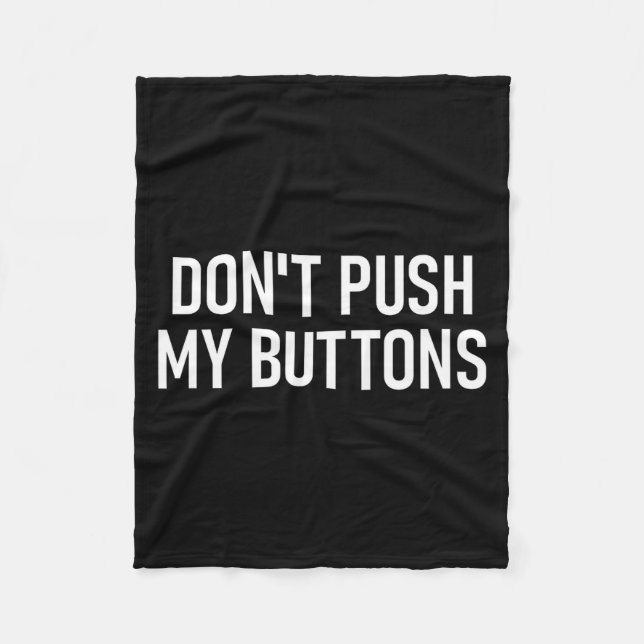 Manta Polar Don't Push My Buttons, Funny, Jokes, Sarcastic  (Anverso)