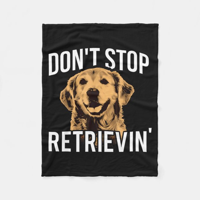Manta Polar Don't Stop Retrieving - Funny Golden Retriever Own (Anverso)