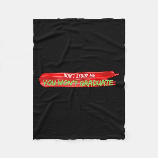 Manta Polar Don't Study Me You Won't Graduate Funny Quote Desi (Anverso)