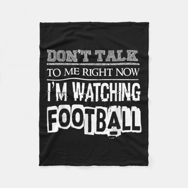 Manta Polar Don't Talk To Me Right Now I'm Watching Football - (Anverso)