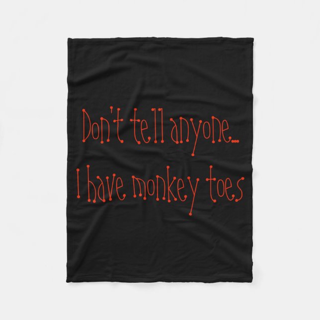 Manta Polar Dont Tell Anyone I Have Monkey Toes  (Anverso)