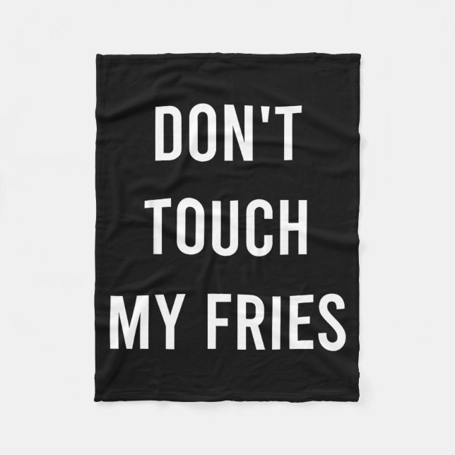 Manta Polar Don't Touch My Fries Funny Junk Fast Food Gag Gift (Anverso)