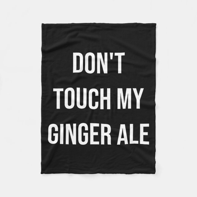 Manta Polar Don't Touch My Ginger Ale Funny Food Foodie Premiu (Anverso)