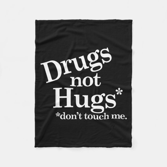 Manta Polar Drugs Not Hugs Don't Touch Me  (Anverso)