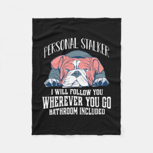 Manta Polar El Bulldog en inglés "Personal Stalker" te seguirá