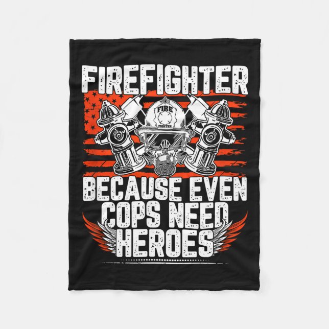 Manta Polar Even Cops Need Heroes Fireman Gift Proud Firefight (Anverso)