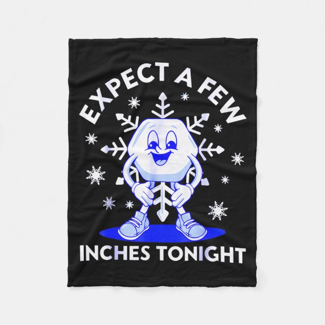 Manta Polar Expect A Few Inches Tonight Funny Snow Inappropria (Anverso)