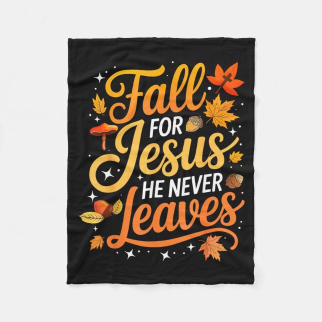 Manta Polar Fall For Jesus He Never Leaves Leaves Autumn Chris (Anverso)