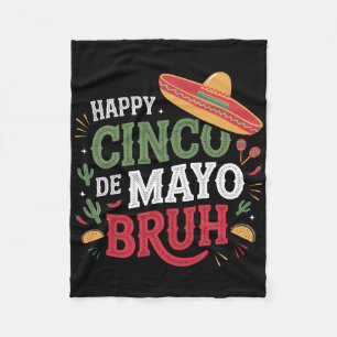 Manta Polar Feliz Cinco De Mayo Bruh Funny Fiesta Mexicana