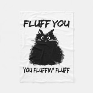 Manta Polar ¡Fluff You Fluffin' Fluff Shirt Funny Cat Kitt