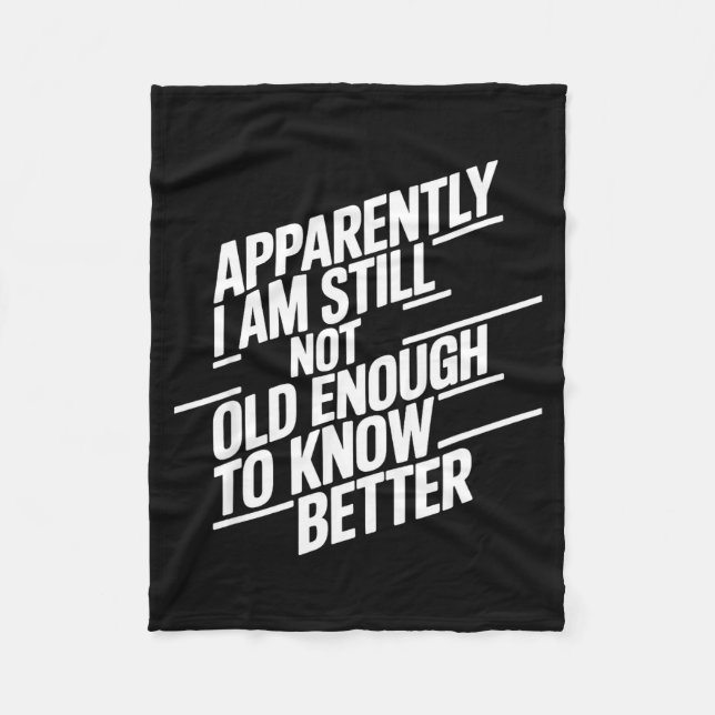 Manta Polar Funny Apparently I Am Still Not Old Enough To Know (Anverso)