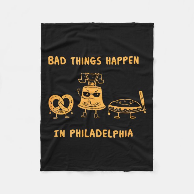 Manta Polar Funny Bad Things Happen In Philadelphia Novelty Ph (Anverso)