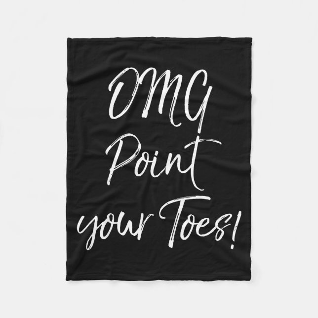 Manta Polar Funny Ballet Teacher Quote Omg Int Your Toes!  (Anverso)