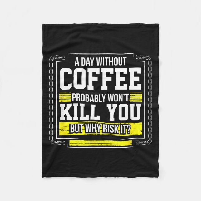 Manta Polar Funny Coffee Gift - Day Without Coffee Won't Kill  (Anverso)