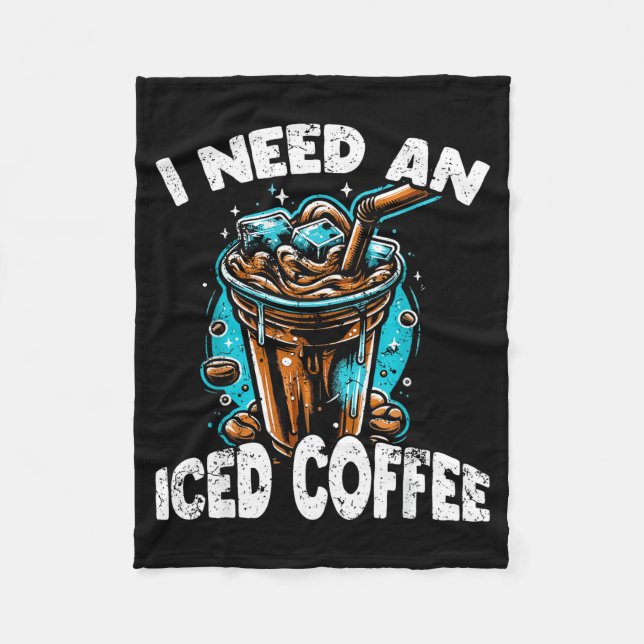 Manta Polar Funny Coffee Gift - I Need An Iced Coffee - Quotes (Anverso)