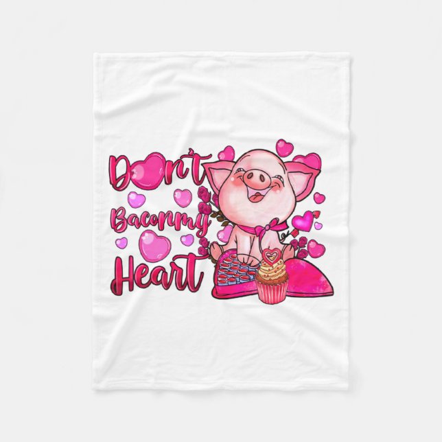 Manta Polar Funny Dont Bacon My Heart Cute G Valentines Da  (Anverso)