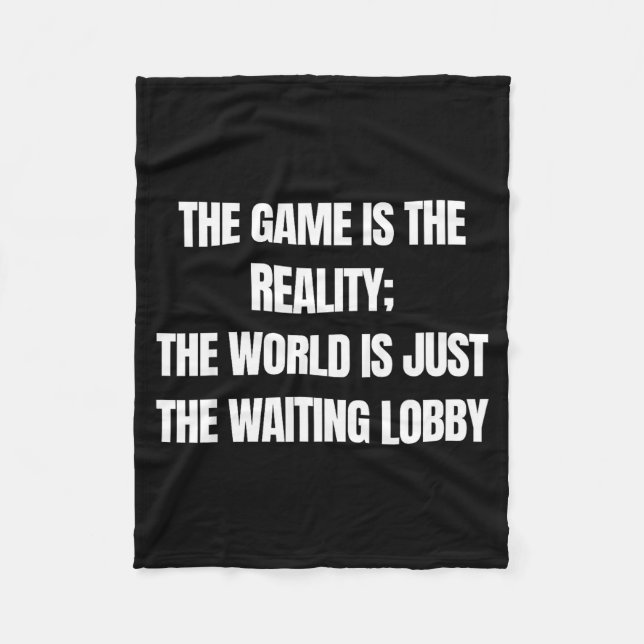 Manta Polar Funny Gamer The Game Is Reality Waiting Lobby Vide (Anverso)