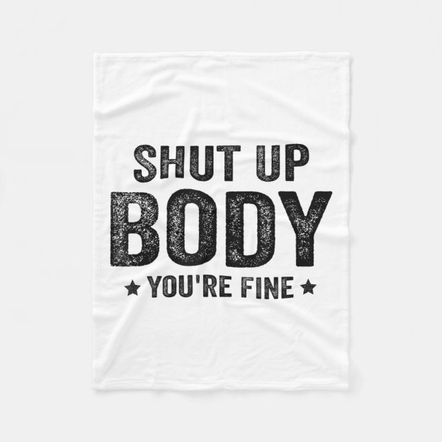 Manta Polar Funny Gym Motivational Shut Up Body You're Fine  (Anverso)