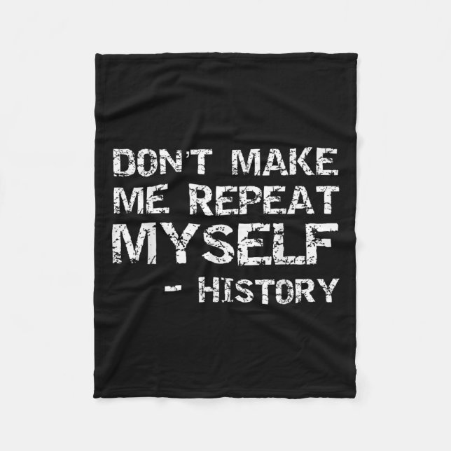 Manta Polar Funny History Joke Quote For Men Don't Make Me Rep (Anverso)