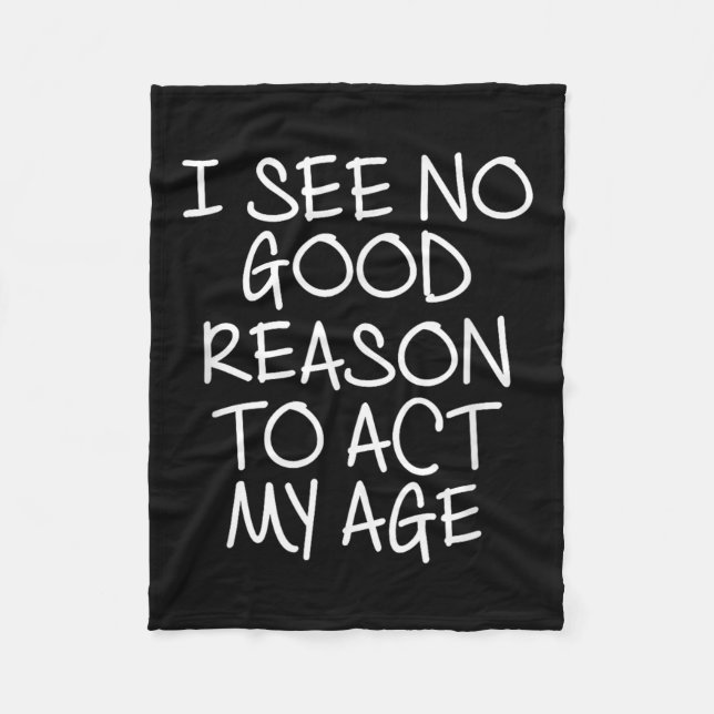 Manta Polar Funny, I See No Good Reason To Act My Age . Joke T (Anverso)