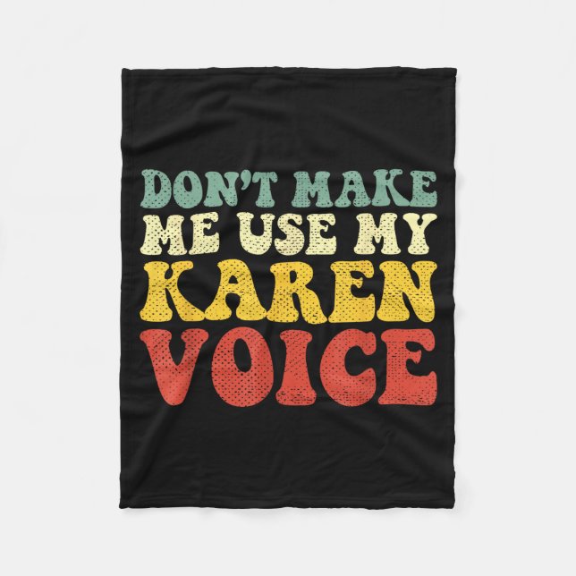 Manta Polar Funny Karen Shirts Meme Don't Make Me Use My Karen (Anverso)