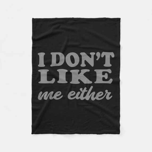 Manta Polar Funny Quotes I Don't Like Me Either Sarcastic Gift (Anverso)
