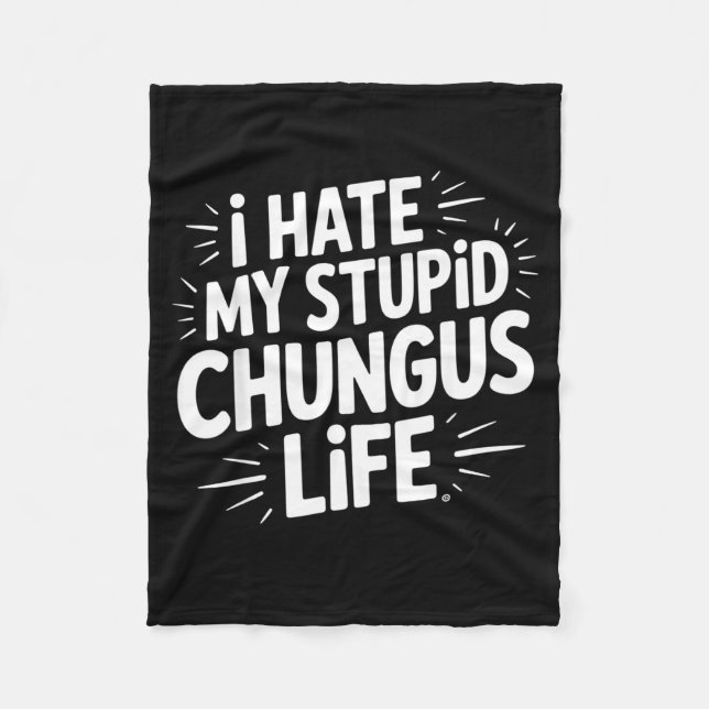 Manta Polar Funny Sarcastic Quote I Hate My Chungus Life  (Anverso)