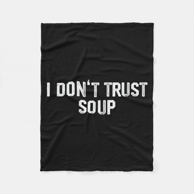 Manta Polar Funny Soup Lover I Don't Trust Soup  (Anverso)