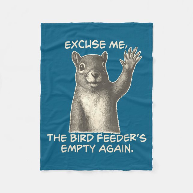 Manta Polar Funny Squirrel Excuse Me The Bird Feeder Is Empty  (Anverso)