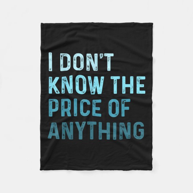 Manta Polar Gracioso Sarcástico No Sé El Precio De Nada (Anverso)