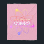 Manta Polar Guay Science Cita a Girly Pink Funny diciendo<br><div class="desc">Un diseño divertido inspirado en la ciencia. Incluso puede personalizar el fondo a su color favorito. Diseñado por Thisisnotme©</div>