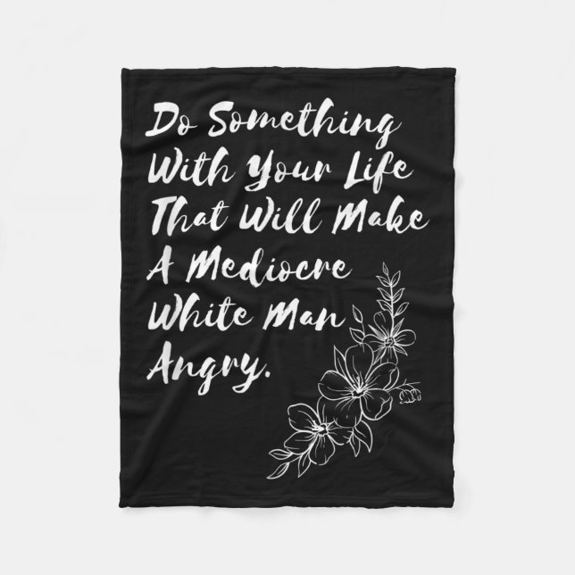 Manta Polar Haz Soto Con Tu Vida Que Hará Mediocre (Anverso)