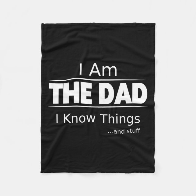 Manta Polar I Am The Dad, I Know Things, Funny Father's Day Sh (Anverso)
