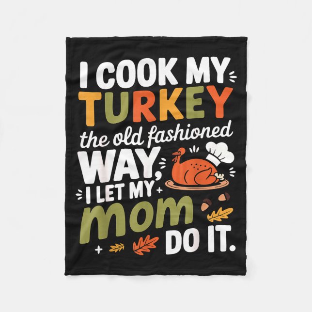 Manta Polar I Cook My Turkey The Old Fashioned Way I Let My Mo (Anverso)