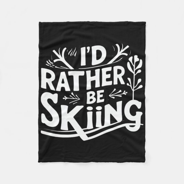 Manta Polar I’d Rather Be Skiing Funny Ski Quotes Apparel  (Anverso)