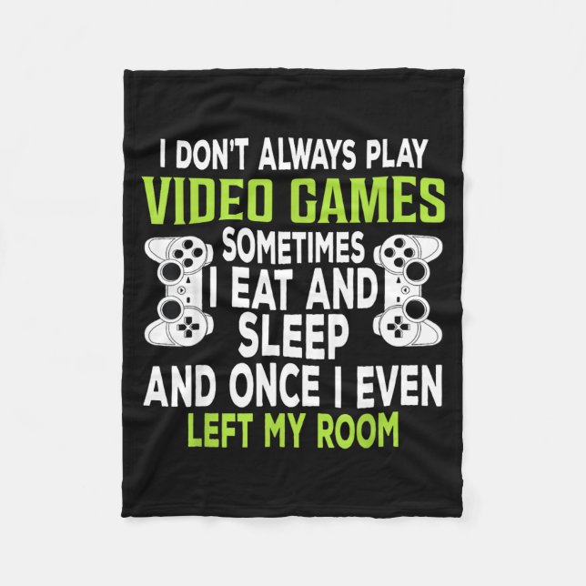 Manta Polar I Don't Always Play Video Games Funny Gamer Gift B (Anverso)