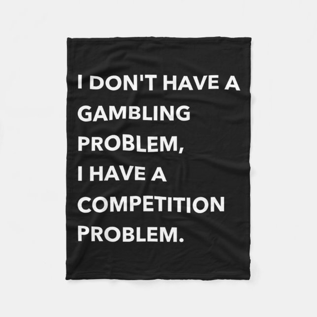 Manta Polar I Don't Have A Gambling Problem I Have A Competiti (Anverso)