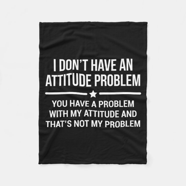 Manta Polar I Don't Have An Attitude Problem Funny Sarcasm  (Anverso)