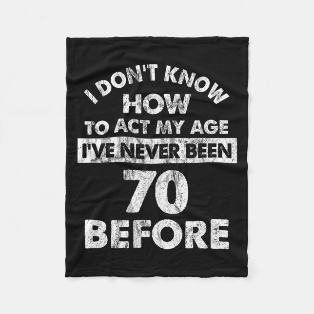 Manta Polar I Don't Know How To Act My Age I've Never Been 70  (Anverso)