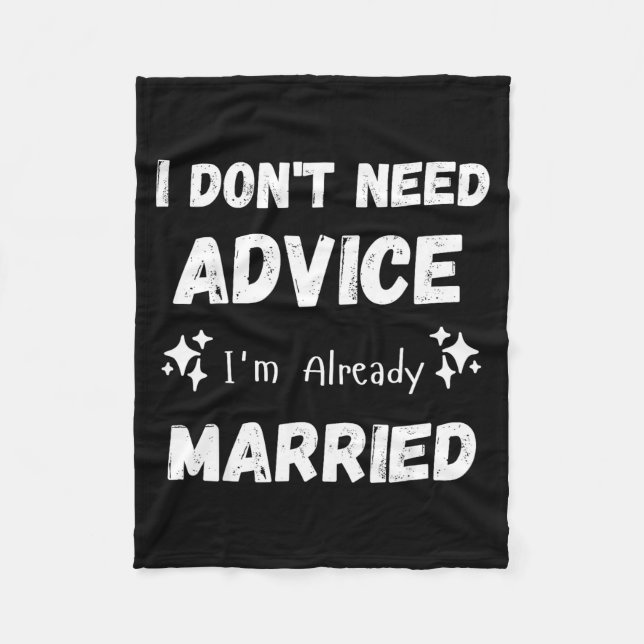 Manta Polar I Don't Need Advice I'm Already Married Sarcastic  (Anverso)