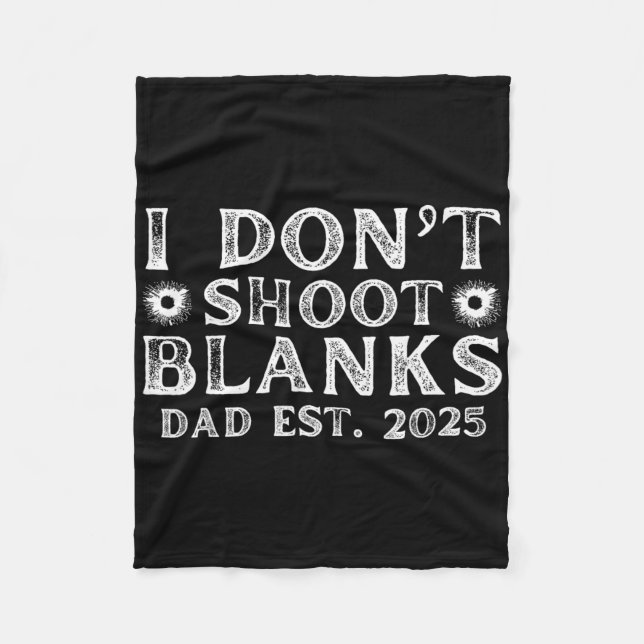 Manta Polar I Dont Shoot Blanks Dad Est 2025 Gender Reveal Fun (Anverso)